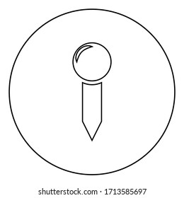 Push pin marker Map pointer Pushpin Thumbtack Secretary accessories Office icon in circle round outline black color vector illustration flat style image