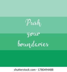 Push Your Boundaries Vector Illustration Slogan. White Typography Text With Green Cian Background.