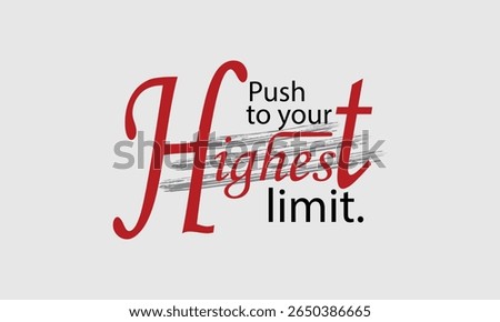Push To Your Highest Limit typography design.
