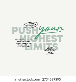 Push your limit, abstract typography motivational quotes design slogan. Vector illustration graphics print t shirt, apparel, background, poster, banner, postcard and or social media content.