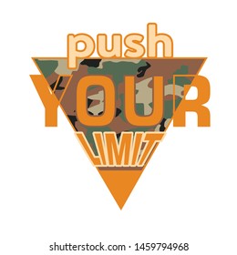 Push Your Limit Camouflage Sliced Sport Slogan . Military Typography Slogan College With Army Badge, Pin, Patch Soldier T-shirt And Apparels Print Graphic Vector Varsity Typography Urban.