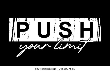 push your limit, Fitness Motivation Positive slogan quote For t shirt design graphic vector, Inspiration and Motivation Quotes