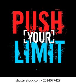 push your limit motivational quotes t shirt design graphic 