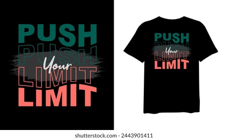 Push your Limit t-shirt design, urban style t-shirt design vector for print. design vector illustration, quotes for t shirt, fashion t-shirt design.