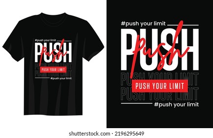 push your limit typography t shirt design, motivational typography t shirt design, inspirational quotes t-shirt design, streetwear t shirt design