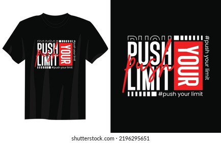 push your limit typography t shirt design, motivational typography t shirt design, inspirational quotes t-shirt design, streetwear t shirt design