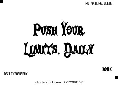 Push Your Limits, Daily   -Inspirational Design Vector Bold Retro Style Typography Illustration