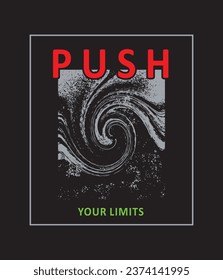 Push your limits illustration typography vector graphic design for using all types t shirt print design poster and etc 