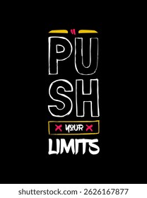 Push your limits modern brush stylish motivational quotes typography slogan. Colorful geometric design illustration vector for print t shirt, poster, sticker, wall art, merchandise, apparels