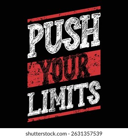 Push Your Limits, motivational quote, typography t shirt design art and illustration