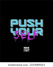 Push Your Self, Zitat, Typografie T-Shirt Design Vektorgrafik.
