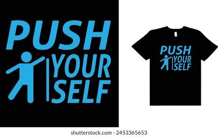 push your self typography t shirt design,typography t shirt design.