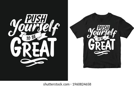Push Yourself Be Great Typography Tshirt Stock Vector (Royalty Free ...