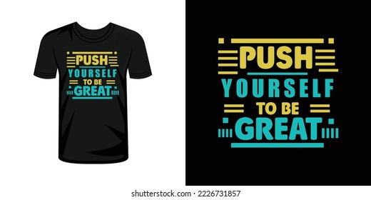 Push yourself to be great  typography t-shirt design