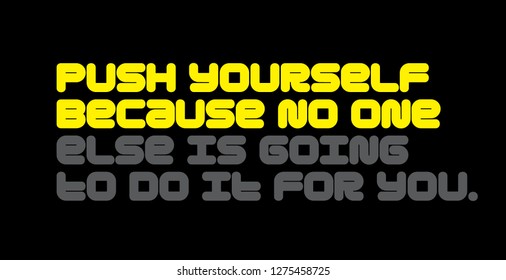 Push Yourself Because No One Else Stock Vector (Royalty Free ...