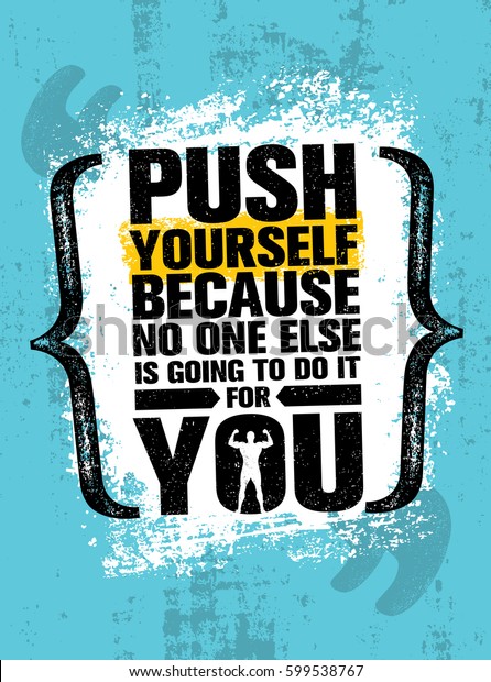 Push Yourself Because No One Else Stock Vector (Royalty Free) 599538767