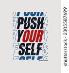Push yourself, break limits, modern stylish motivational quotes typography slogan. Colorful abstract design vector illustration for print tee shirt, typography, poster and other uses.