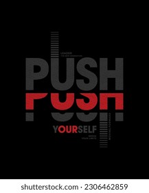 Push yourself, break limits, modern stylish motivational quotes typography slogan. Colorful abstract design vector illustration for print tee shirt, typography, poster and other uses.