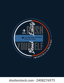 Push yourself, break limits, modern stylish motivational quotes typography slogan. Colorful abstract design vector illustration for print tee shirt, typography, poster and other uses.