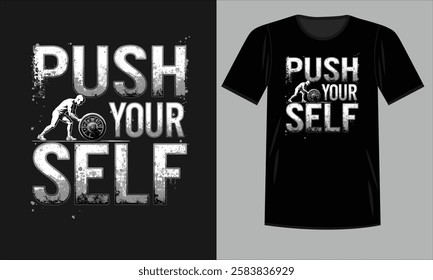 "Push Yourself" Graphic for Fitness and Strength Enthusiast T-Shirt