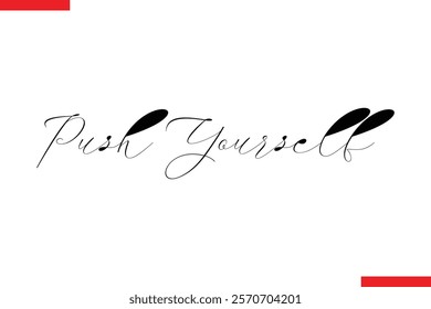 Push Yourself Inspirational saying typography text