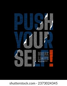 Push yourself, keep strong, modern stylish motivational quotes typography slogan. Colorful abstract design vector illustration for print tee shirt, typography, poster and other uses.