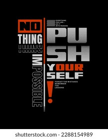 Push yourself, modern stylish motivational quotes typography slogan. Colorful abstract design vector illustration for print tee shirt, typography, apparels, poster and other uses.