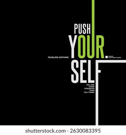 Push yourself, modern and stylish motivational quotes typography slogan. Abstract design illustration vector for print tee shirt, typography, banner, apparels, poster and other uses. 