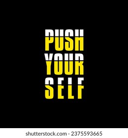 push yourself motivational quotes t shirt design graphic vector
