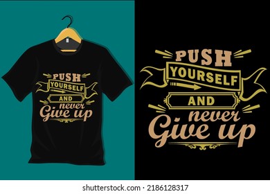 Push Yourself and Never Give Up T Shirt Design