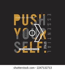 push yourself slogan tee graphic typography for print t shirt..	
