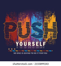 push yourself slogan tee typography graphic design for print t shirt,vector illustration art