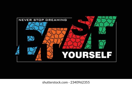 Push yourself slogan typography tee shirt design.Motivation and inspirational quote.Clothing,t shirt,apparel and other uses Vector print, typography, poster.