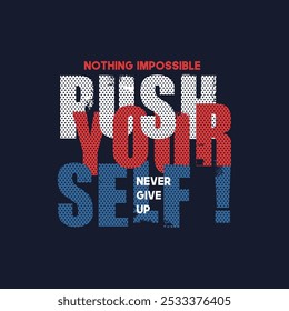 push yourself stylish motivational quotes typography slogan.
