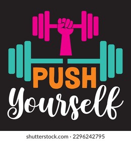 Push Yourself T-shirt Design Vector File