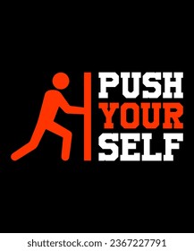 Push yourSelf Typography Tshirt design
