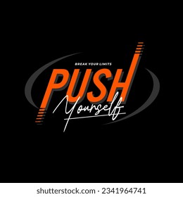 push youself typography for print t shirt.
