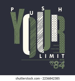 push yur limit slogan lettering graphic typography vector t shirt print illustration