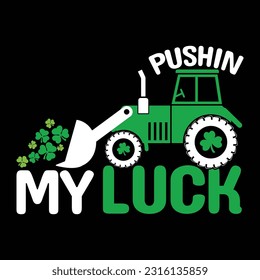 Pushin' my luck t-shirt design template.