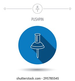 Pushpin icon. Pin tool sign. Office stationery symbol. Blue flat circle button. Linear icon with shadow. Vector