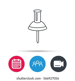 Pushpin icon. Pin tool sign. Office stationery symbol. Group of people, video cam and calendar icons. Vector