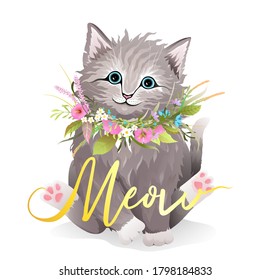 Pussy cat print with Meow lettering, realistic animal vector design. Cute fluffy Kitten for kids, sitting with flowers laurel on the neck. Adorable artistic vector cartoon in watercolor style.