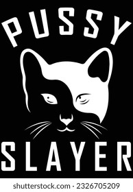 Pussy slayer vector art design, eps file. design file for t-shirt. SVG, EPS cuttable design file svg