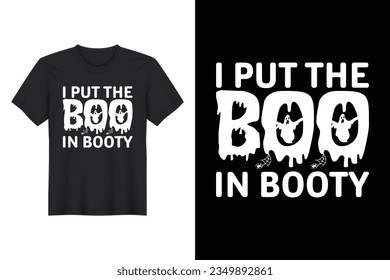 I Put The Boo In Booty, Halloween T Shirt Design