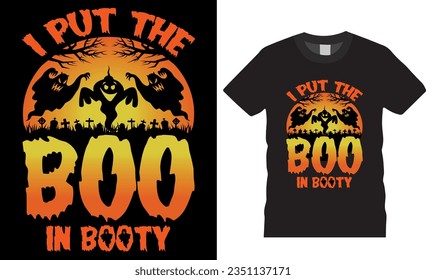 I Put the Boo in Booty, Halloween T Shirt Design vector template. Halloween day t shirts design vector illustration. Unique and Trendy, Beautiful and eye catching vector graphic T-shirts Design.