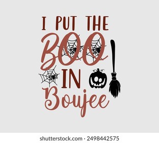 I Put Boo In Boujee, Halloween, Ghost, Spooky Season, witch, Halloween Funny, t shirt