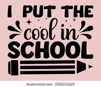  I Put The Cool  In School Svg Design,Back To school Svg,Teacher svg design, Teacher Gift ,School and Teach,Cut Files for Cricut,school, education, happy, success,Welcome back to school svg
