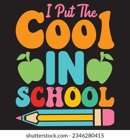 I Put The Cool In School T-shirt Design Vector File