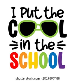 I put the Cool in the School- typography design. Good for clothes, gift sets, photos or motivation posters. Welcome back to school.