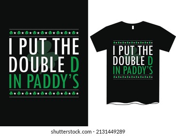 I Put The Double D In Paddy's St. Patrick's Day T-Shirt Design